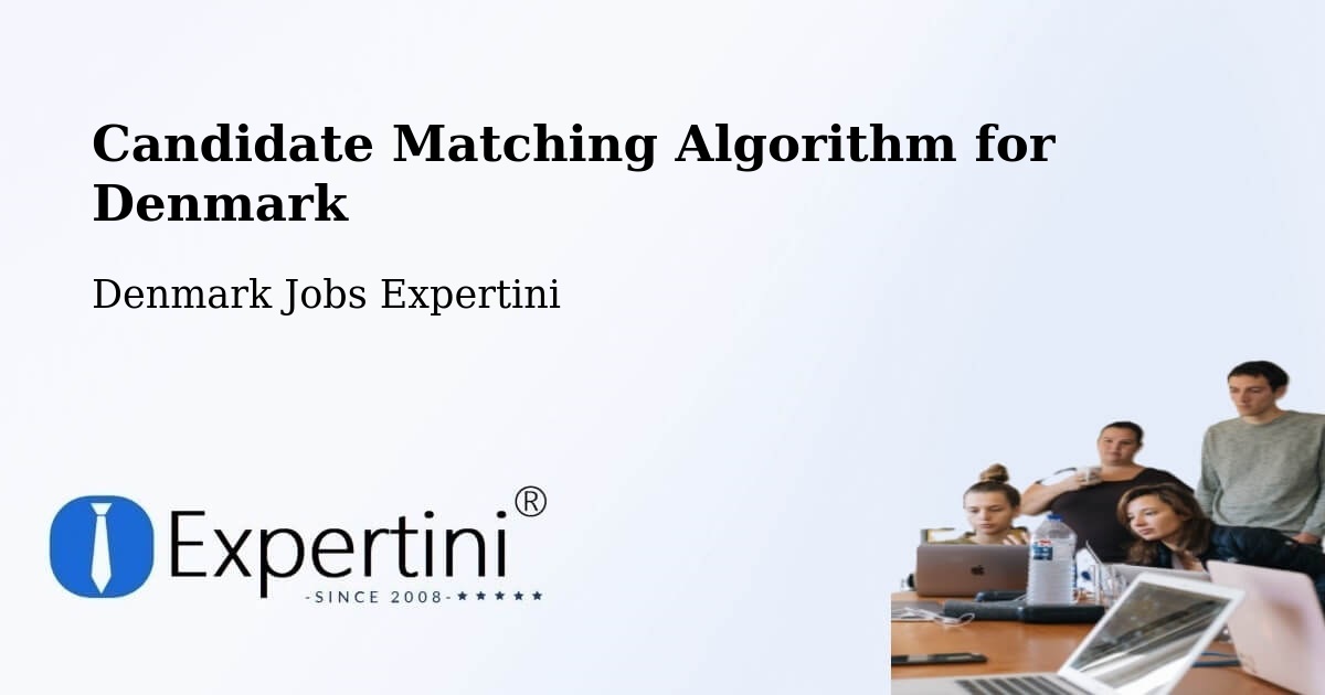 Candidate Matching Algorithm Overview – Herlev Kommune - Denmark Jobs Expertini